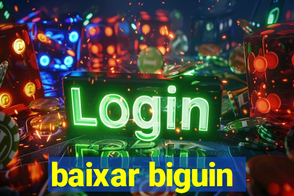 baixar biguin